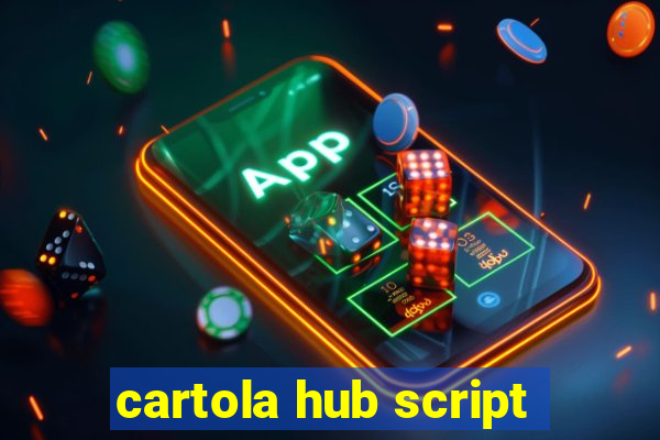 cartola hub script